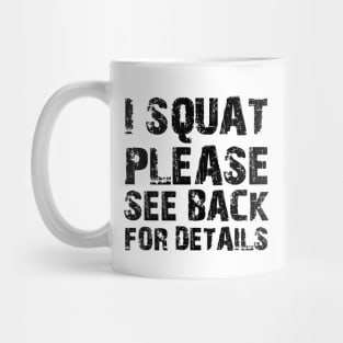 Squat - I squat please see back for details Mug